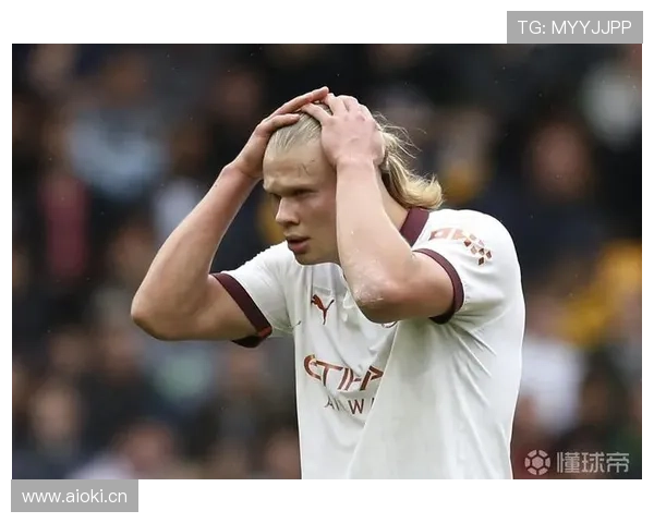 哈兰德传球视野局限如何影响战术参与度 哈兰德传球视野局限如何影响战术参与度